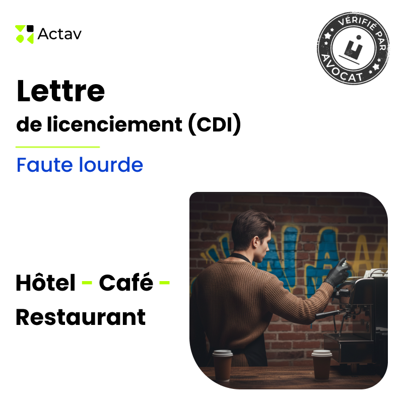 Lettre de licenciement pour faute lourde - CDI (Café-Hôtel-Restaurant)
